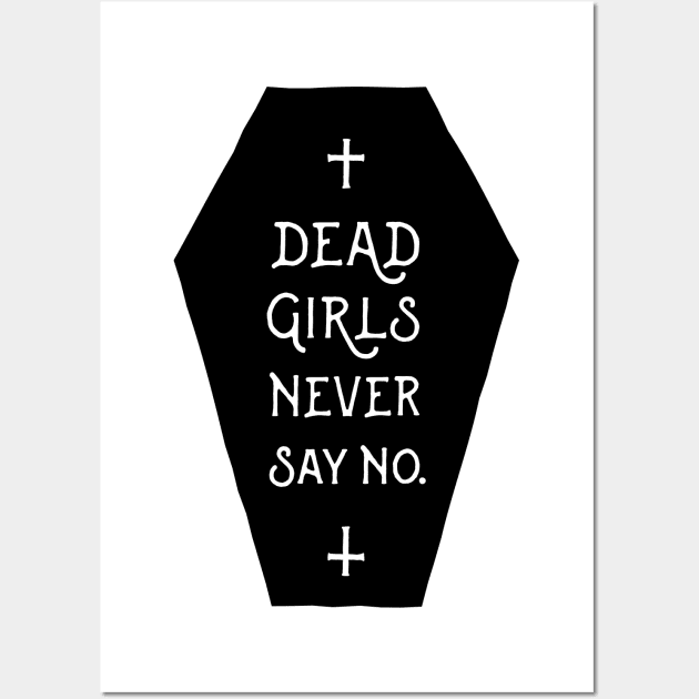 Dead Girls Never Say No. Wall Art by DeadSexy